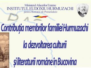 cernauti,contributia-familiei-hurmuzachi-la-dezvoltarea-culturii-si-literaturii-romane-in-bucovina,cristi-dumitru,hurmuzachiro,institutul-eudoxiu-hurmuzachi-pentru-romanii-de-pretutindeni,veronica-todosciuc,yuriy-fedkovych,